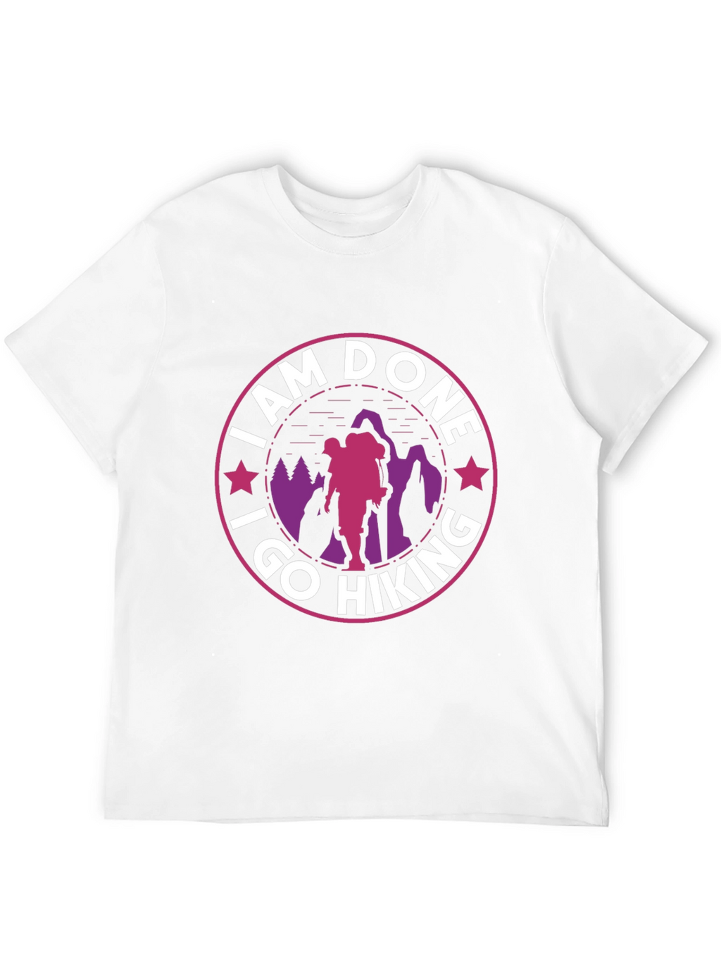 I Am Done I Go Hiking T-Shirt