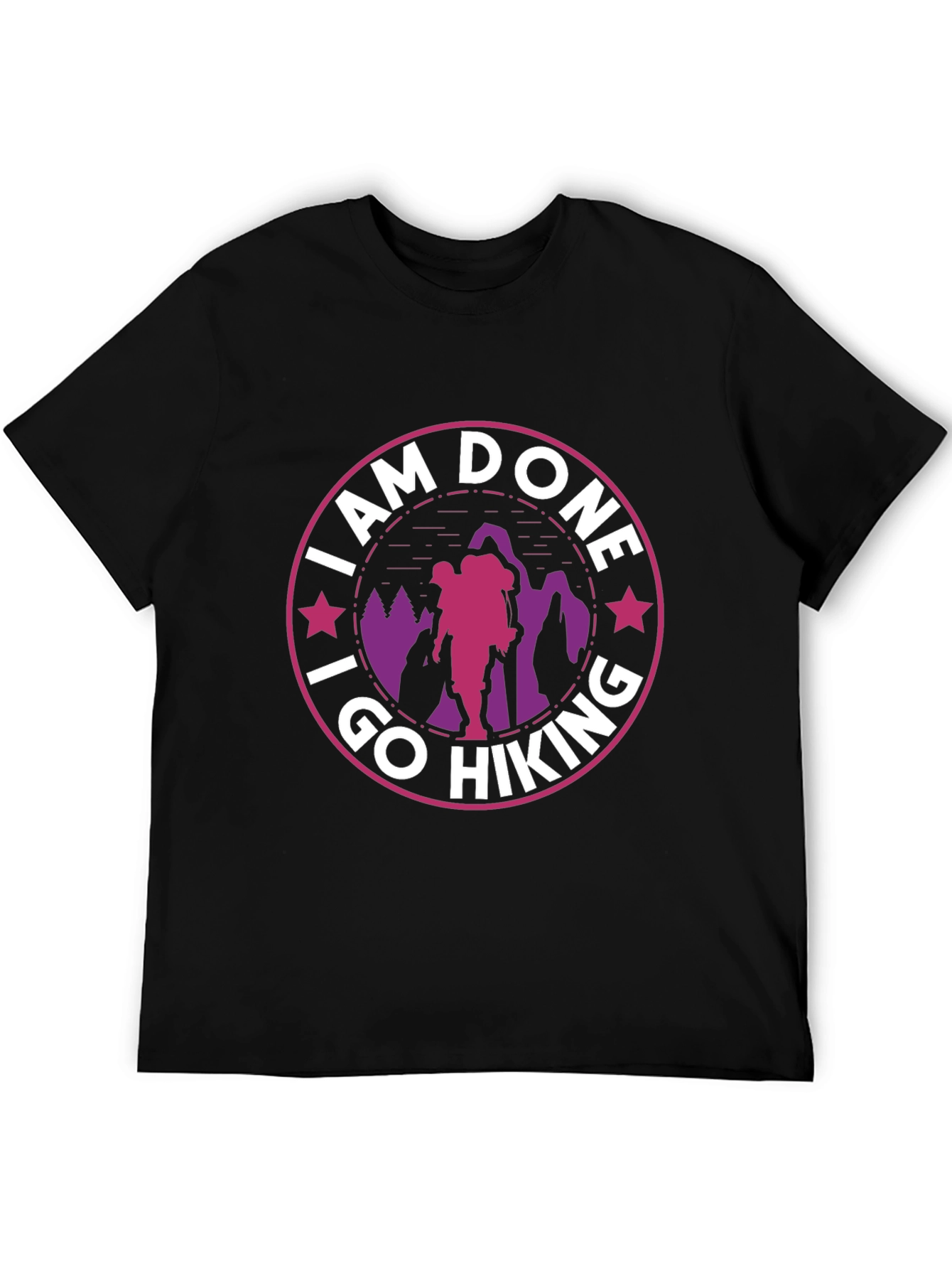 I Am Done I Go Hiking T-Shirt