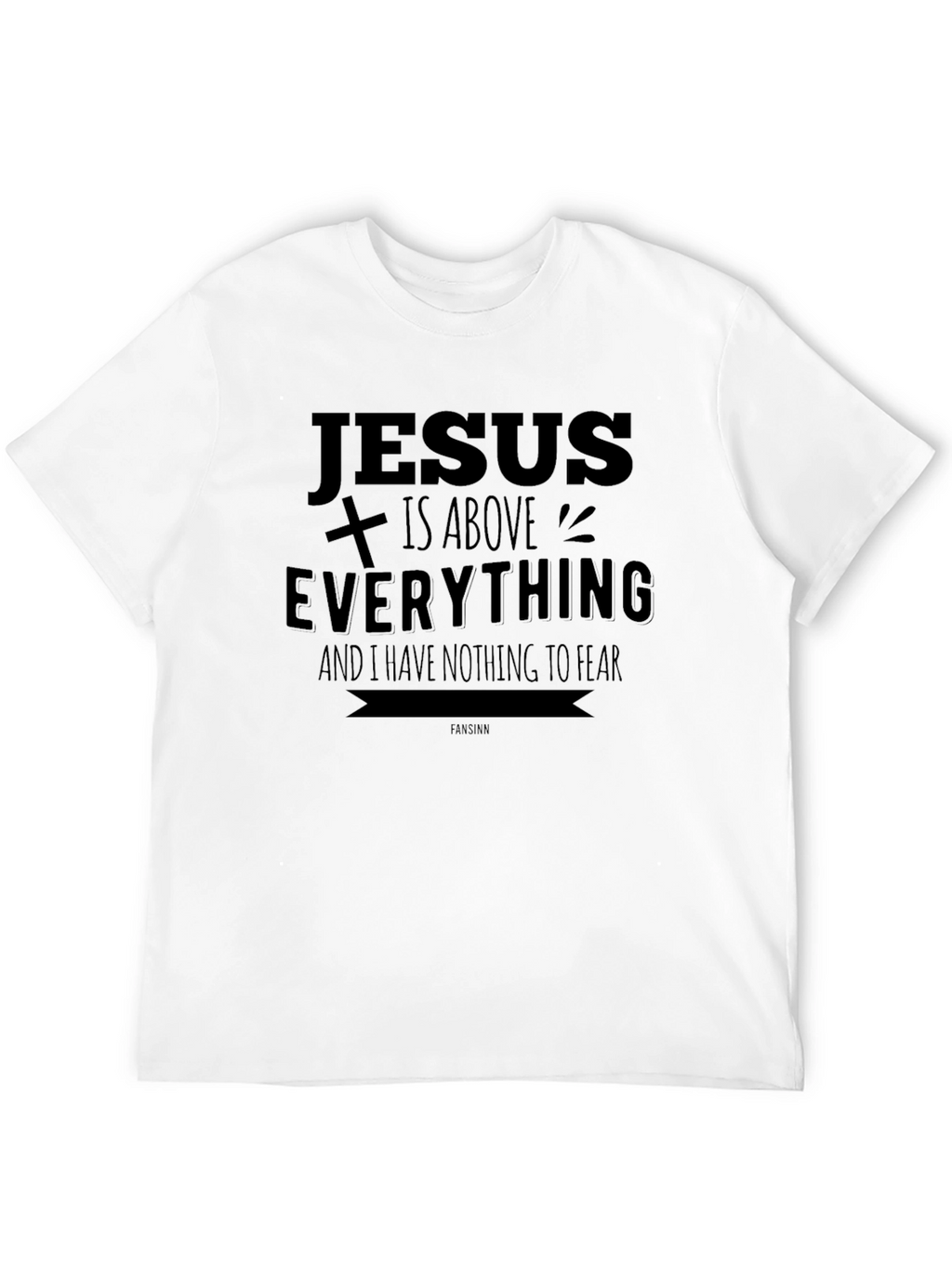 Jesus Is Above Everything Christian T-Shirt