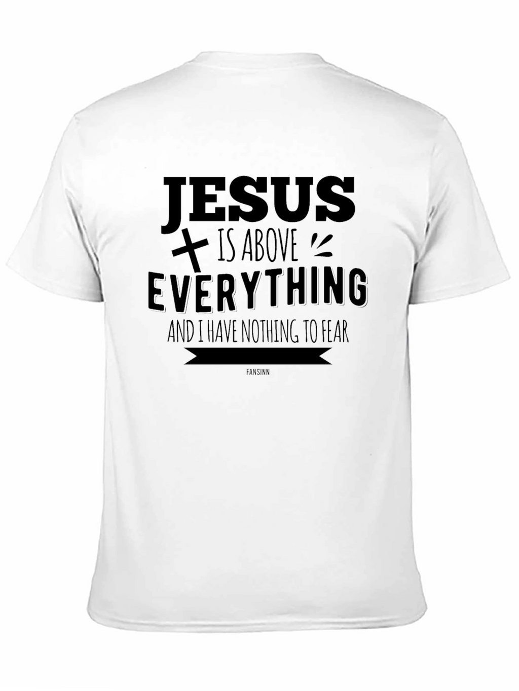 Jesus Is Above Everything Christian T-Shirt