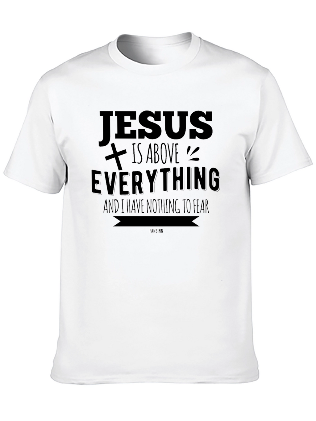 Jesus Is Above Everything Christian T-Shirt