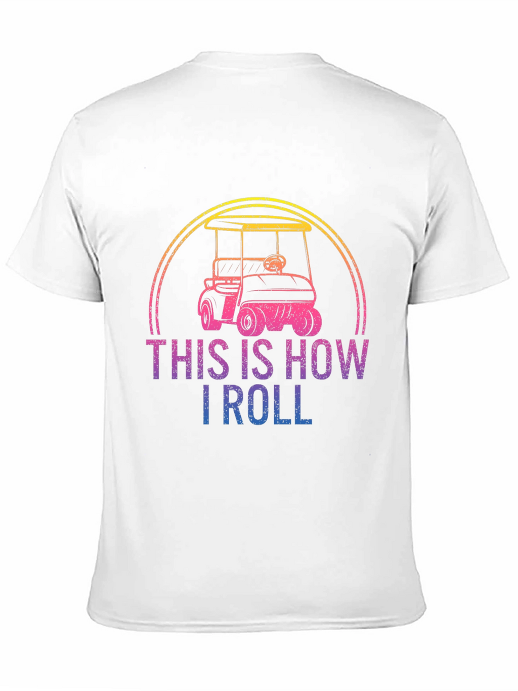 This Is How I Roll Golf Cart Graphic Tee