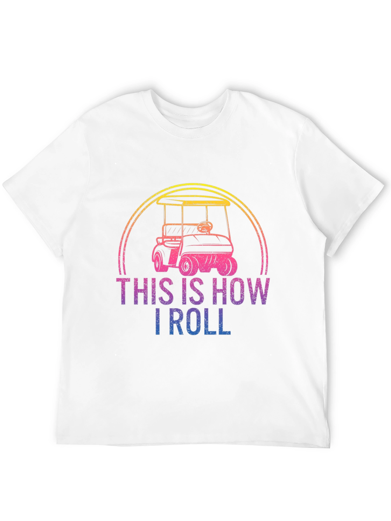 This Is How I Roll Golf Cart Graphic Tee