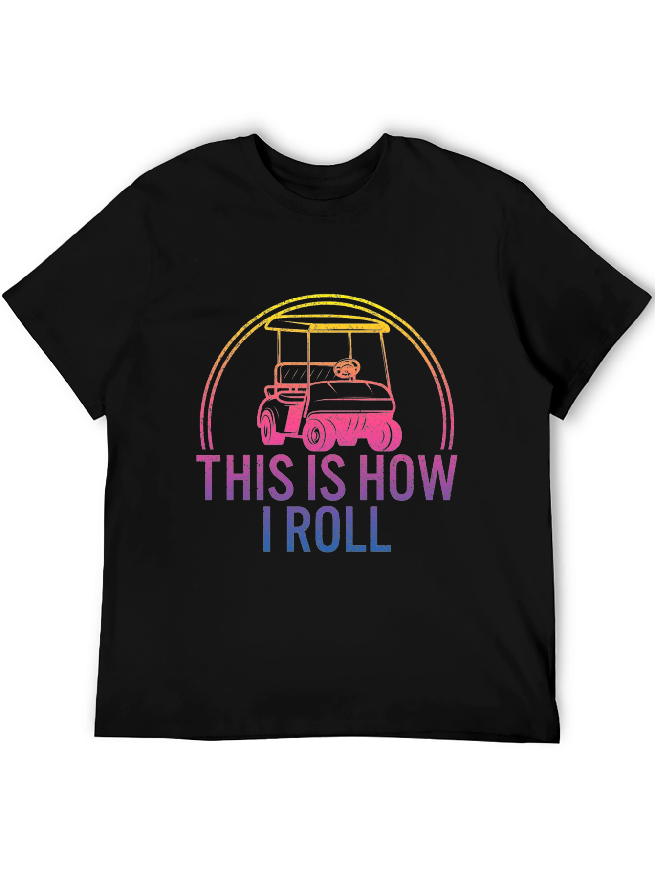 This Is How I Roll Golf Cart Graphic Tee