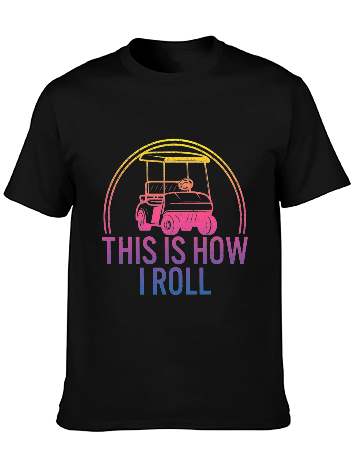 This Is How I Roll Golf Cart Graphic Tee