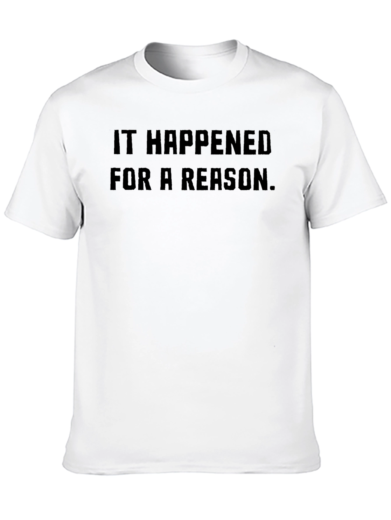 It Happened for a Reason - Graphic Tee