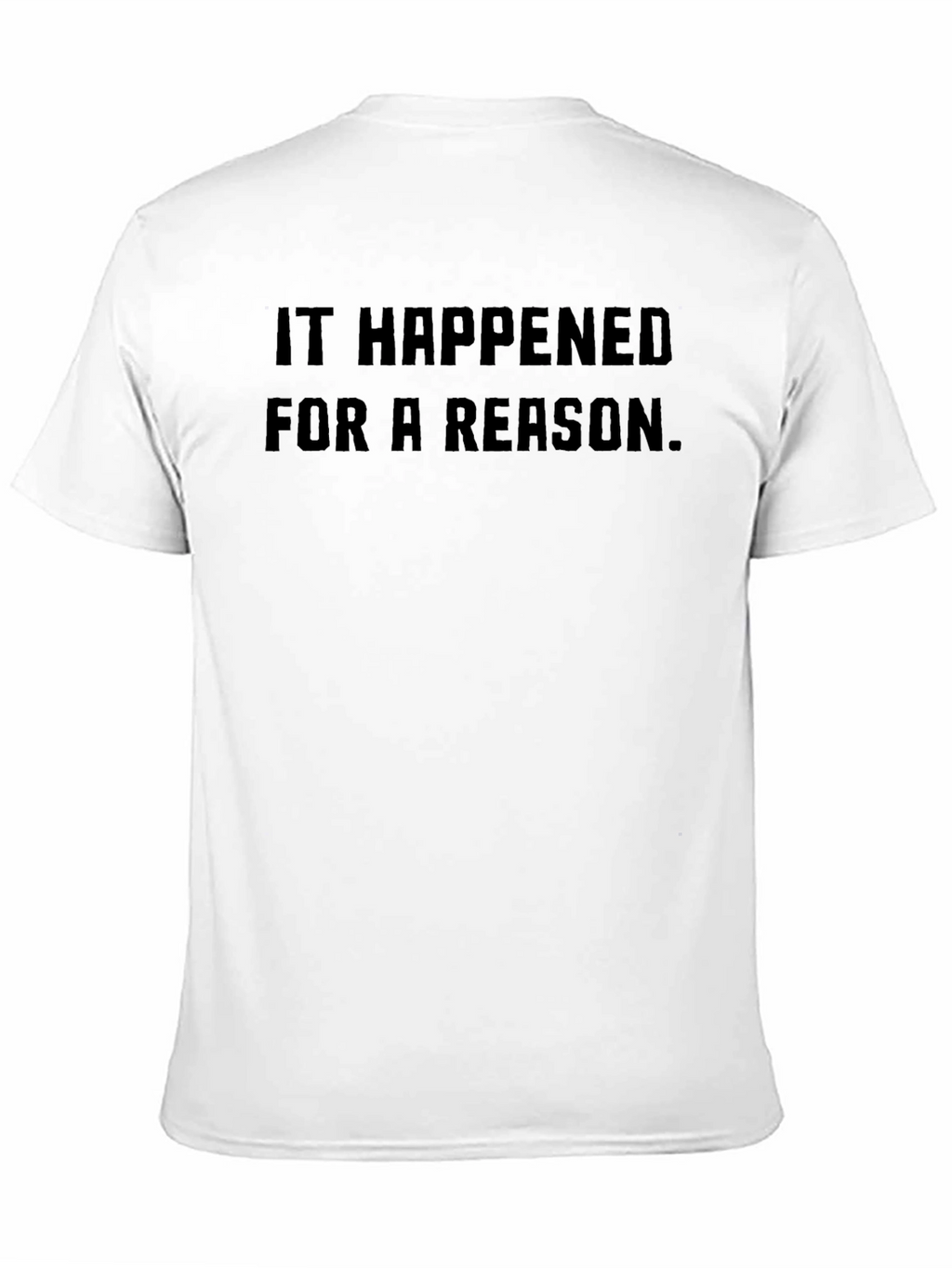 It Happened for a Reason - Graphic Tee