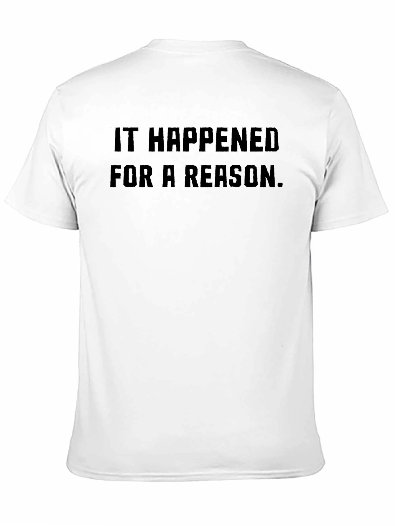 It Happened for a Reason - Graphic Tee