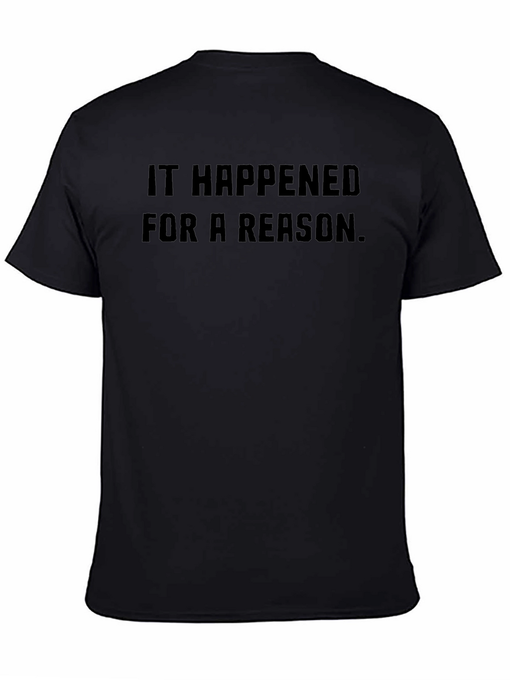 It Happened for a Reason - Graphic Tee
