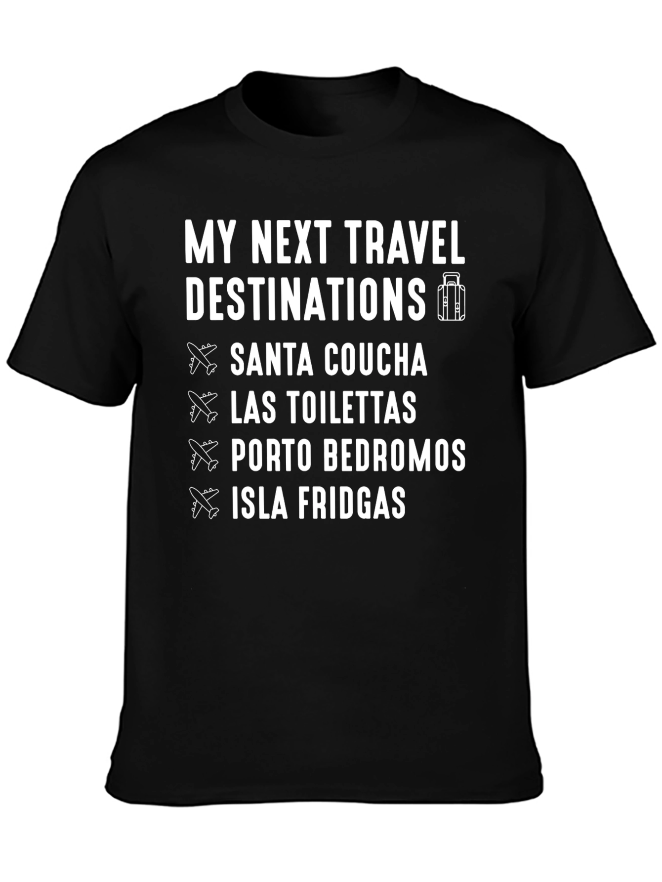 Funny Travel Destinations T-Shirt