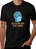 Data Science T-Shirt: Collecting Data Is My Cardio