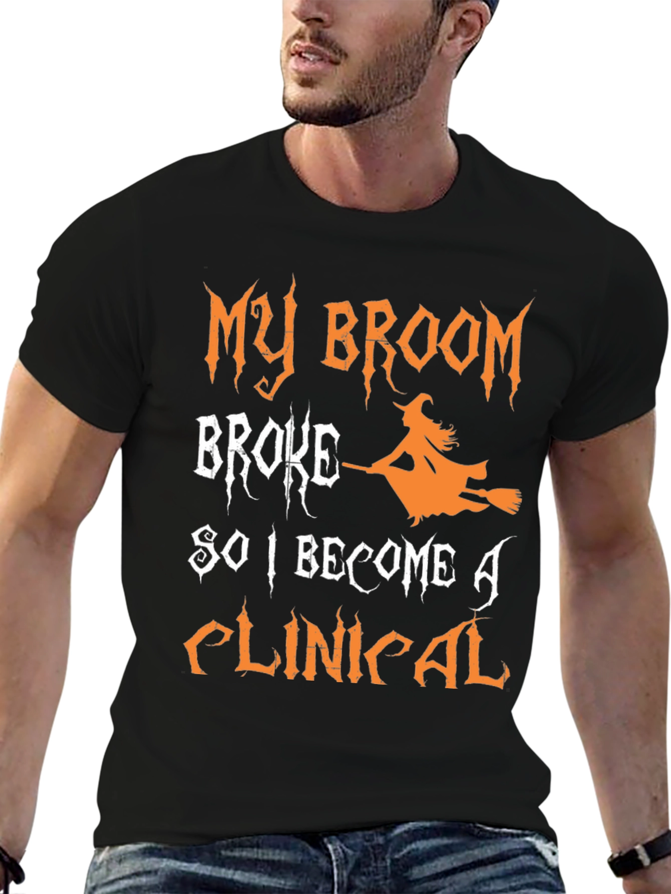 My Broom Broke So I Became A Clinical T-Shirt