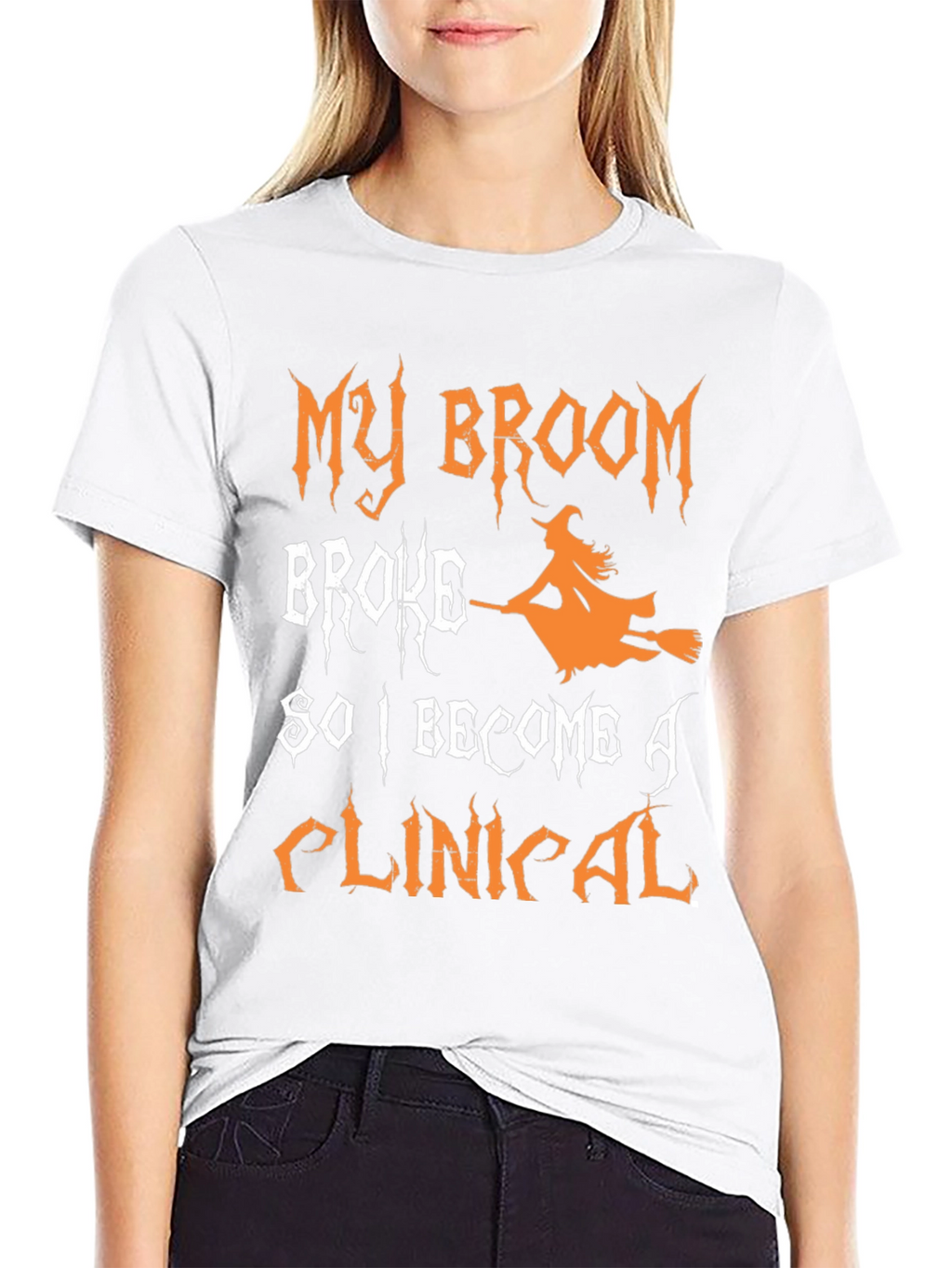 My Broom Broke So I Became A Clinical T-Shirt