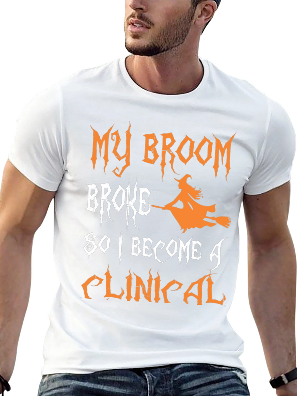 My Broom Broke So I Became A Clinical T-Shirt