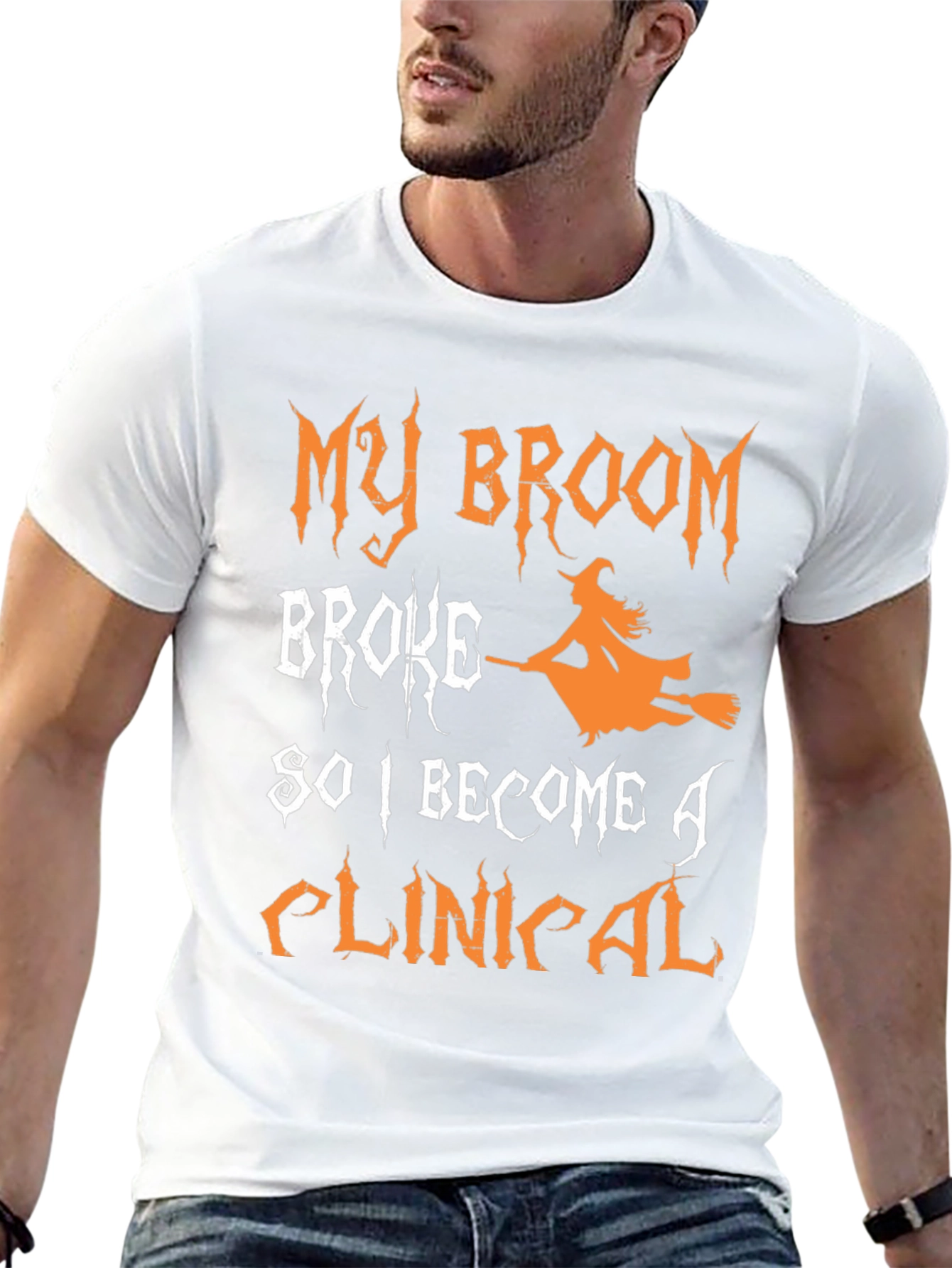 My Broom Broke So I Became A Clinical T-Shirt