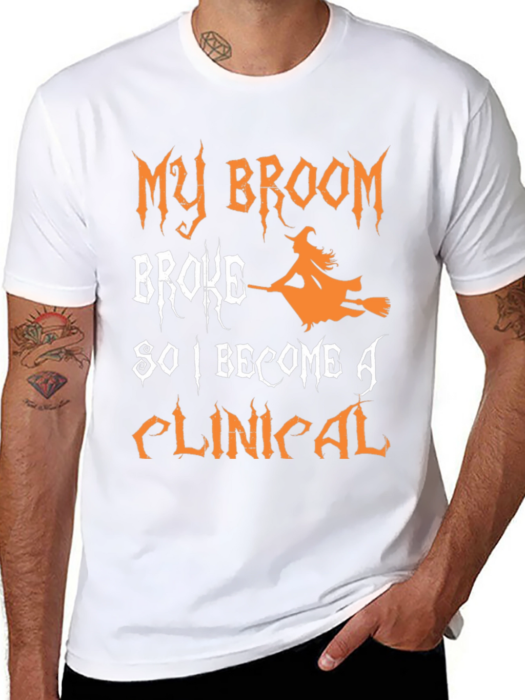 My Broom Broke So I Became A Clinical T-Shirt