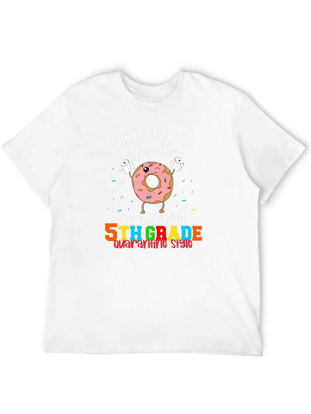 Donut Lose Your Sprinkles 5th Grade Quarantine T-Shirt