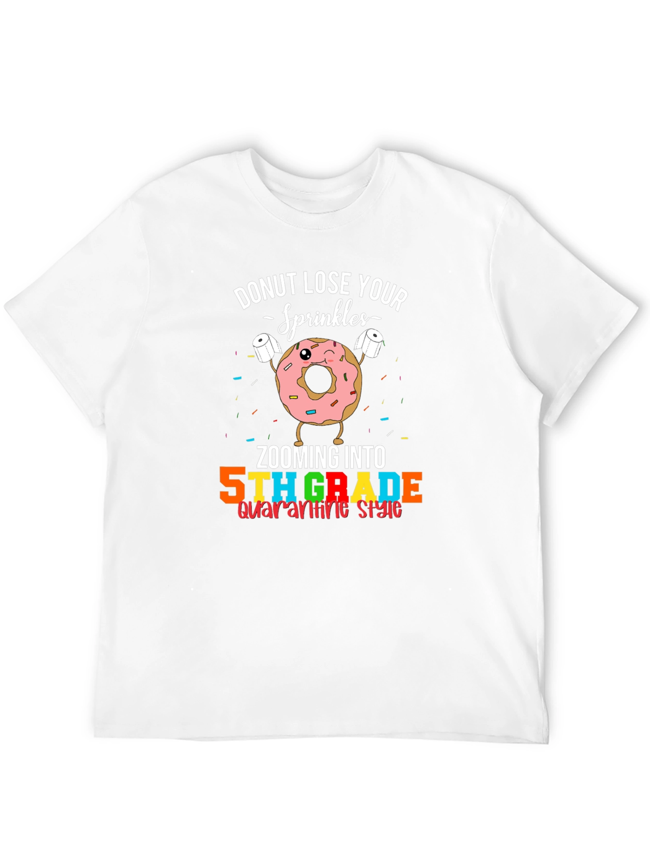 Donut Lose Your Sprinkles 5th Grade Quarantine T-Shirt
