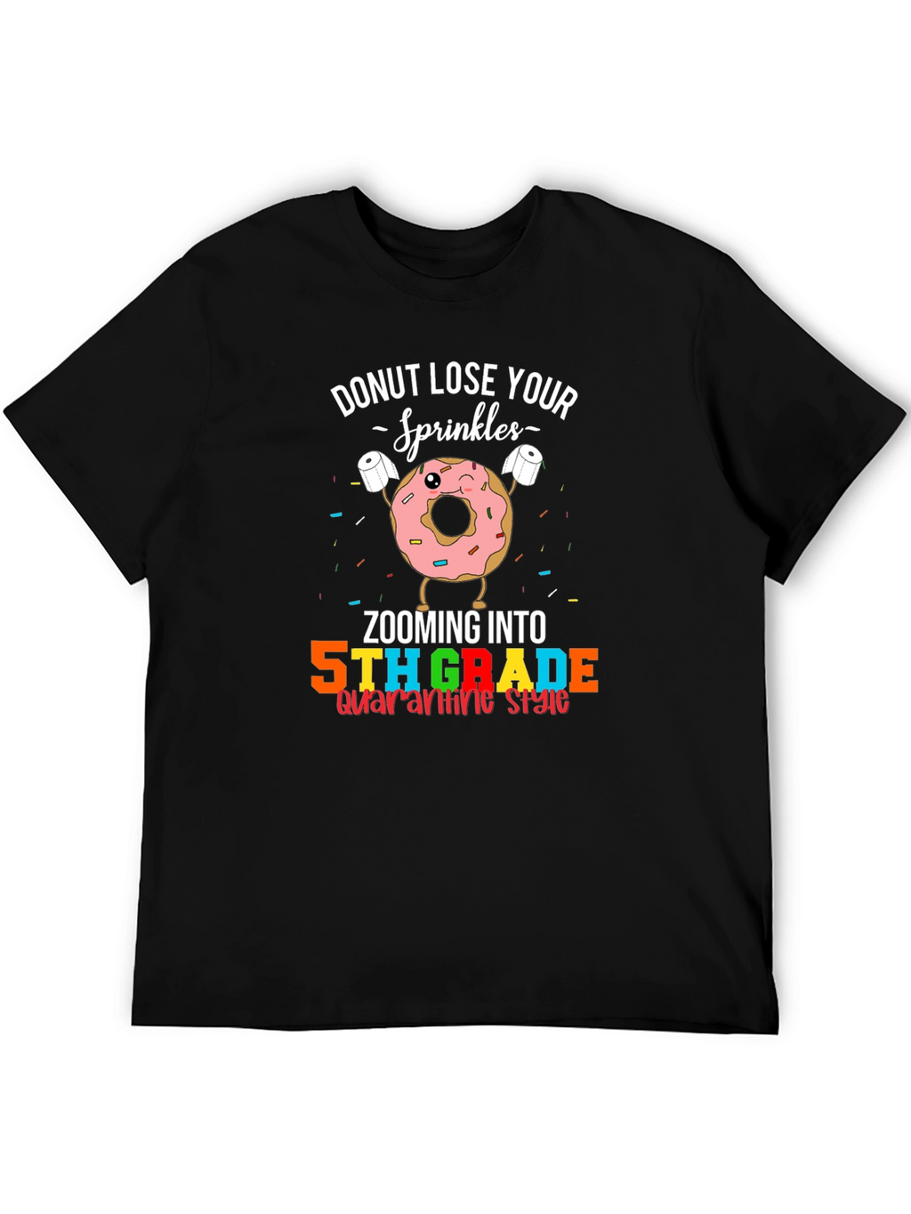 Donut Lose Your Sprinkles 5th Grade Quarantine T-Shirt