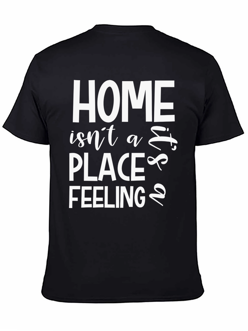Home is a Feeling T-Shirt