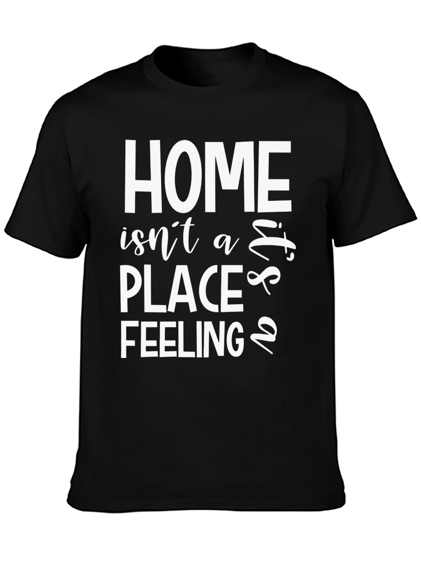 Home is a Feeling T-Shirt