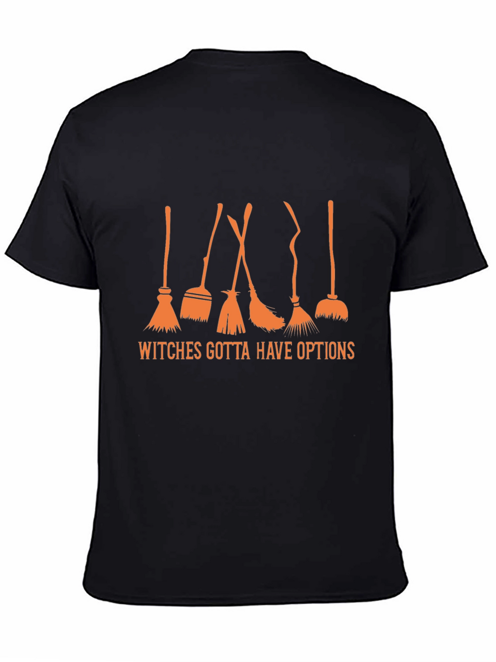 Witches Gotta Have Options Black T-Shirt