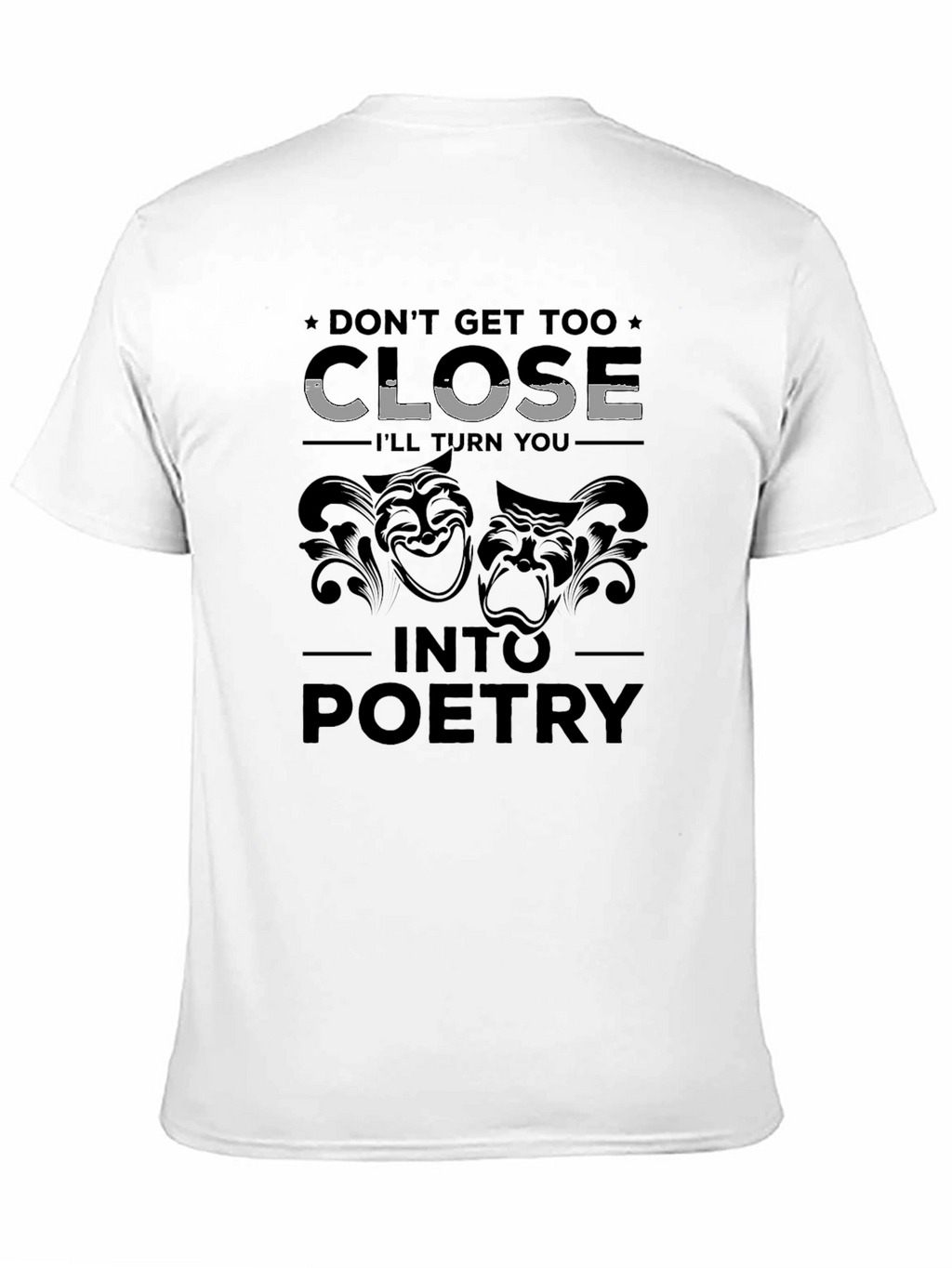 Dont Get Too Close T-Shirt