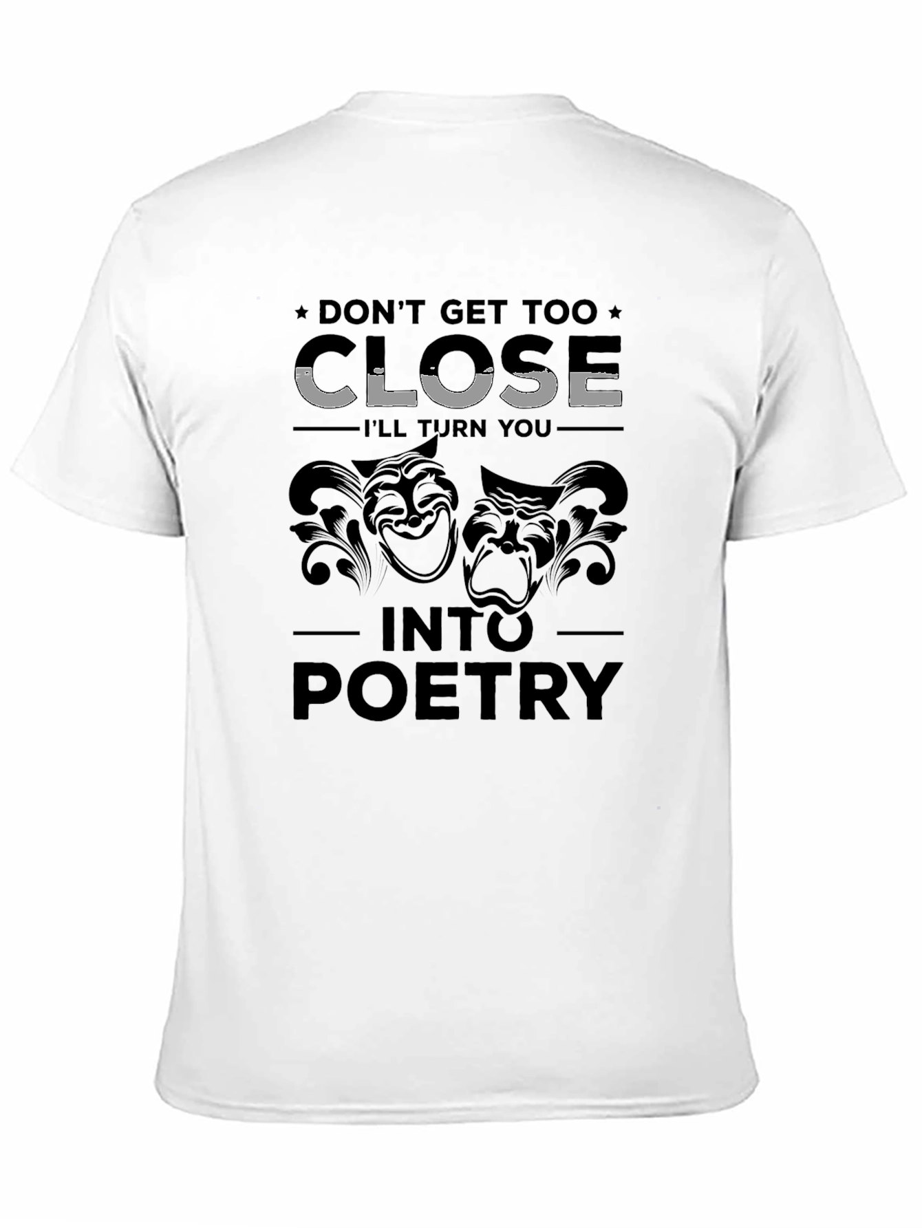 Dont Get Too Close T-Shirt