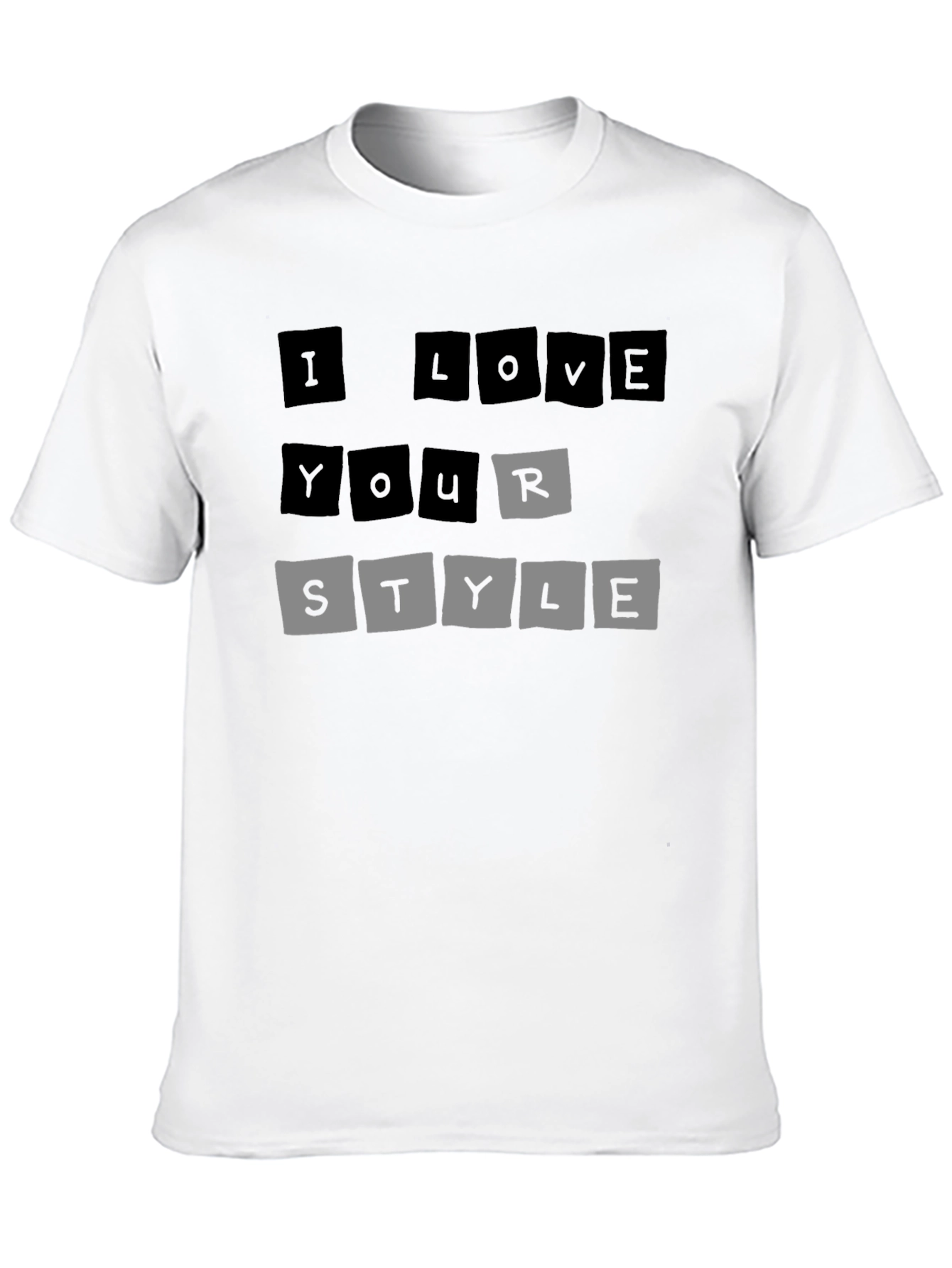 I Love Your Style T-Shirt - Trendy Graphic Tee