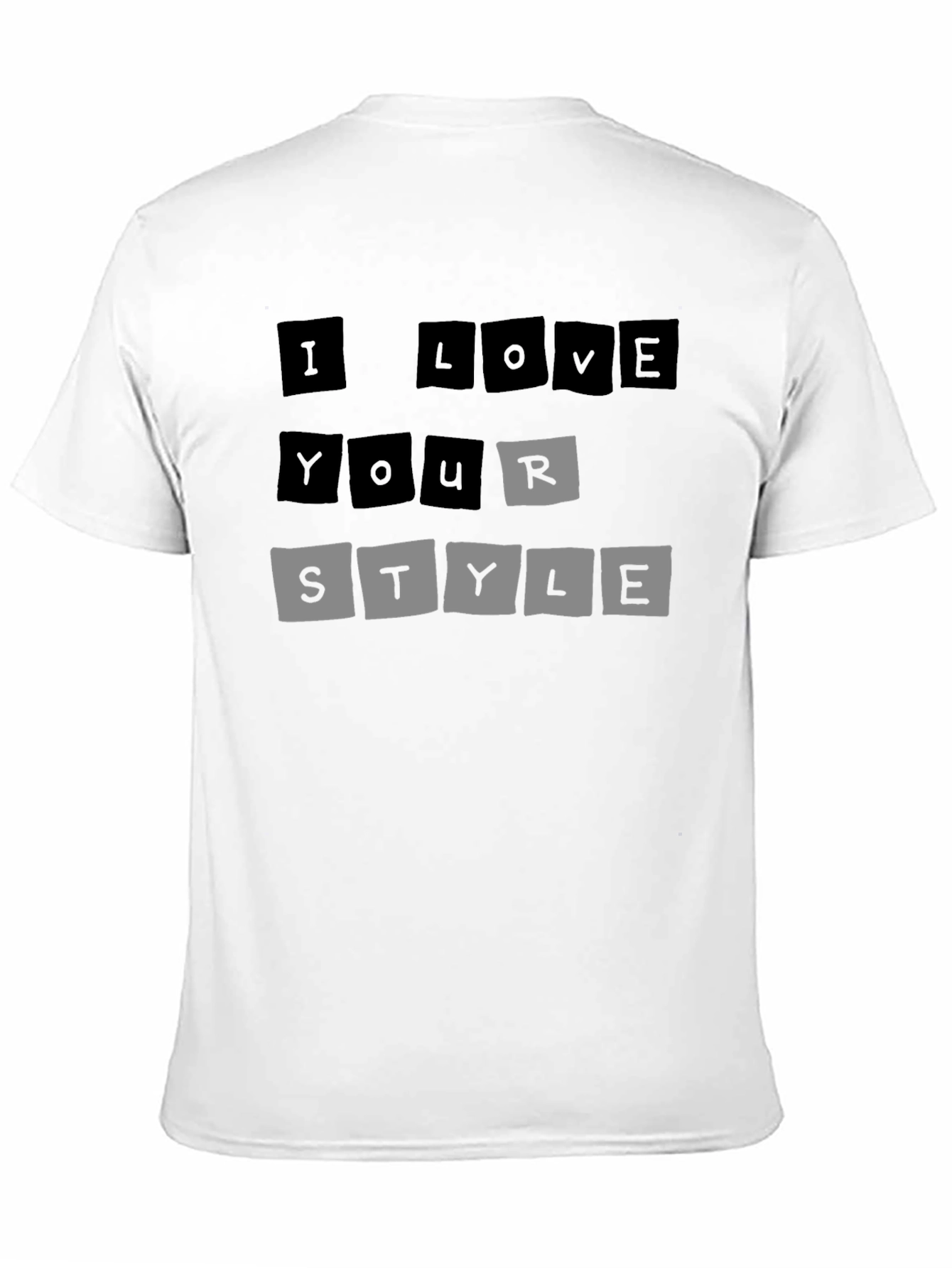 I Love Your Style T-Shirt - Trendy Graphic Tee