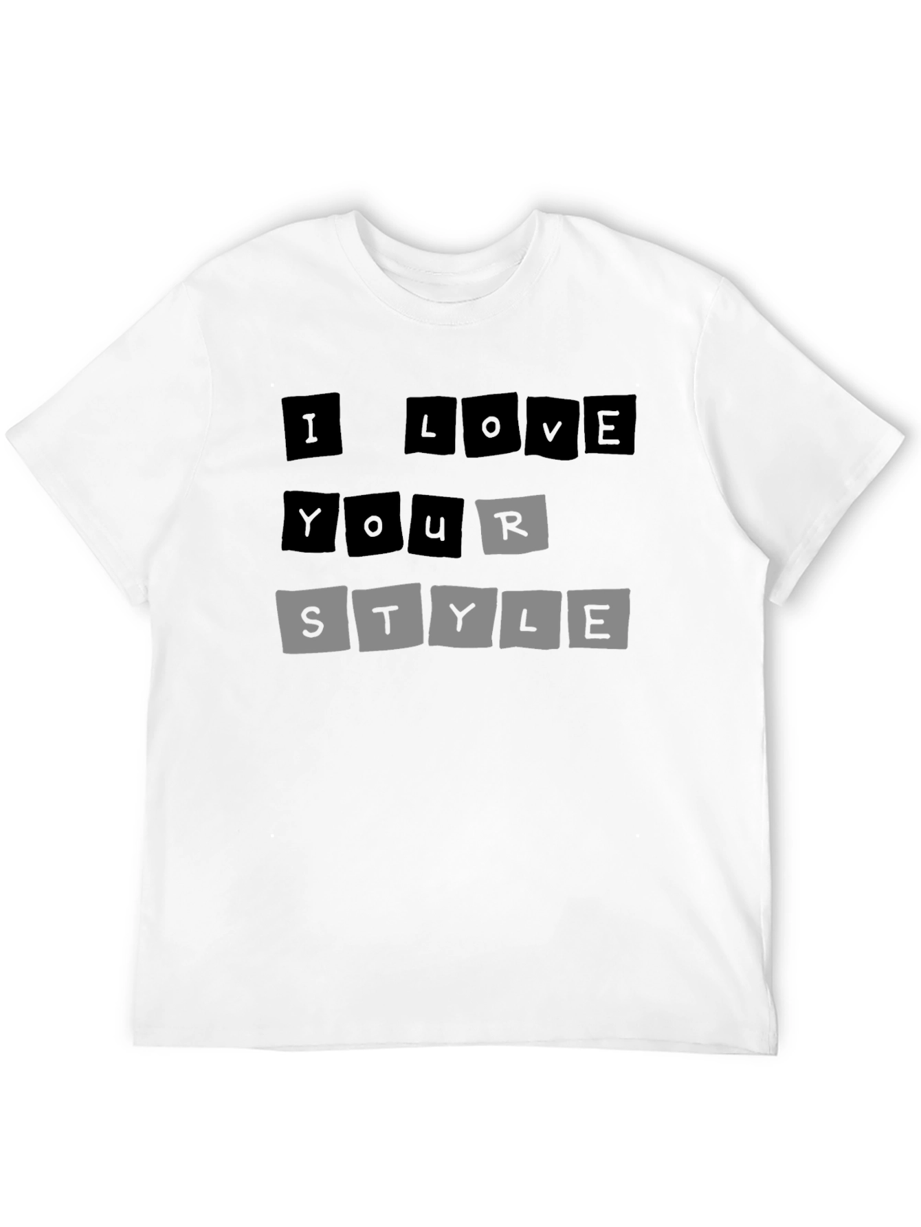I Love Your Style T-Shirt - Trendy Graphic Tee