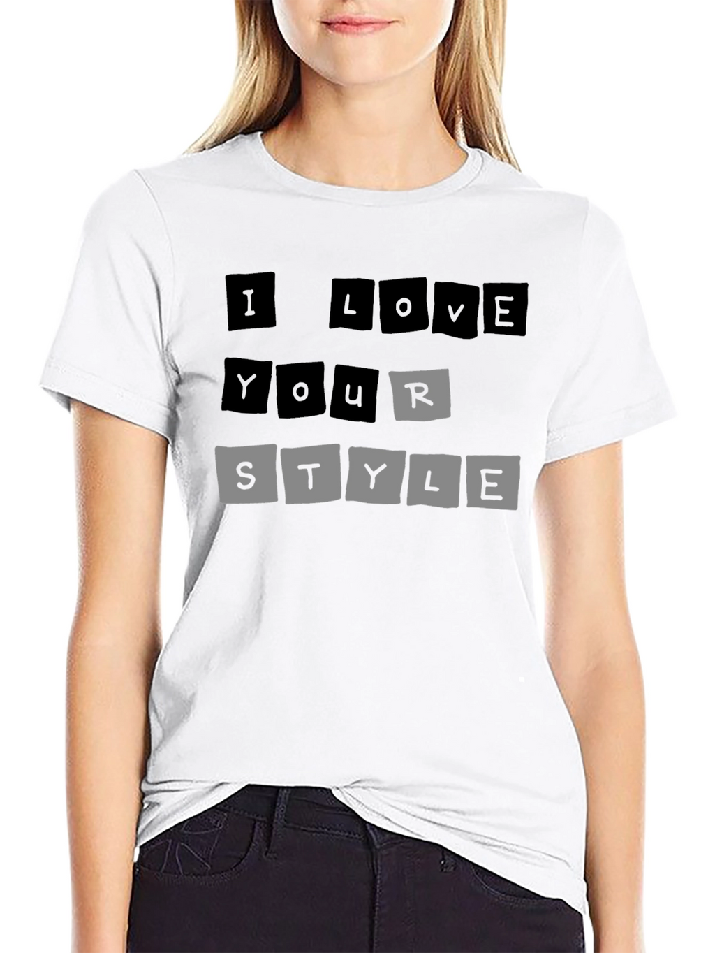 I Love Your Style T-Shirt - Trendy Graphic Tee