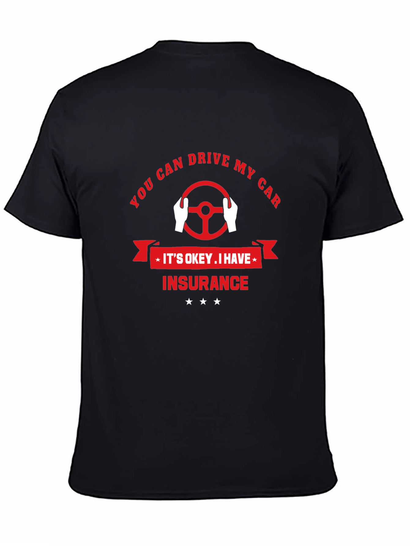 You Can Drive My Car T-Shirt - Insurance Design