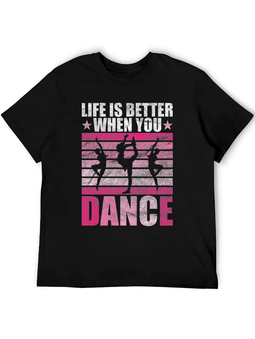 Life is Better When You Dance T-Shirt