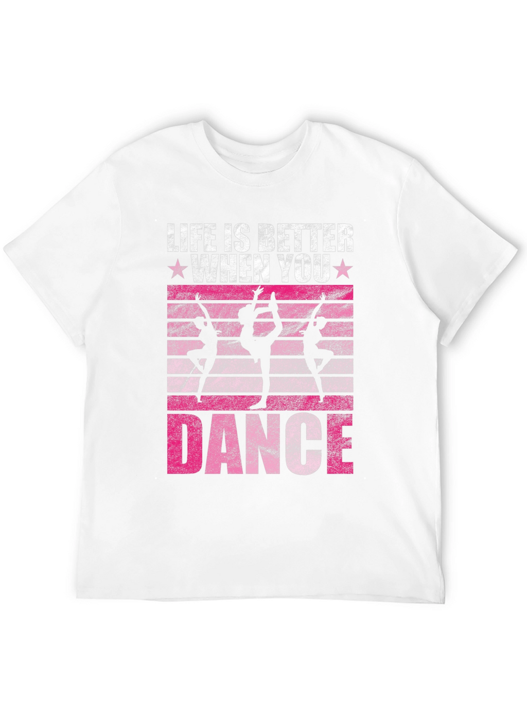 Life is Better When You Dance T-Shirt