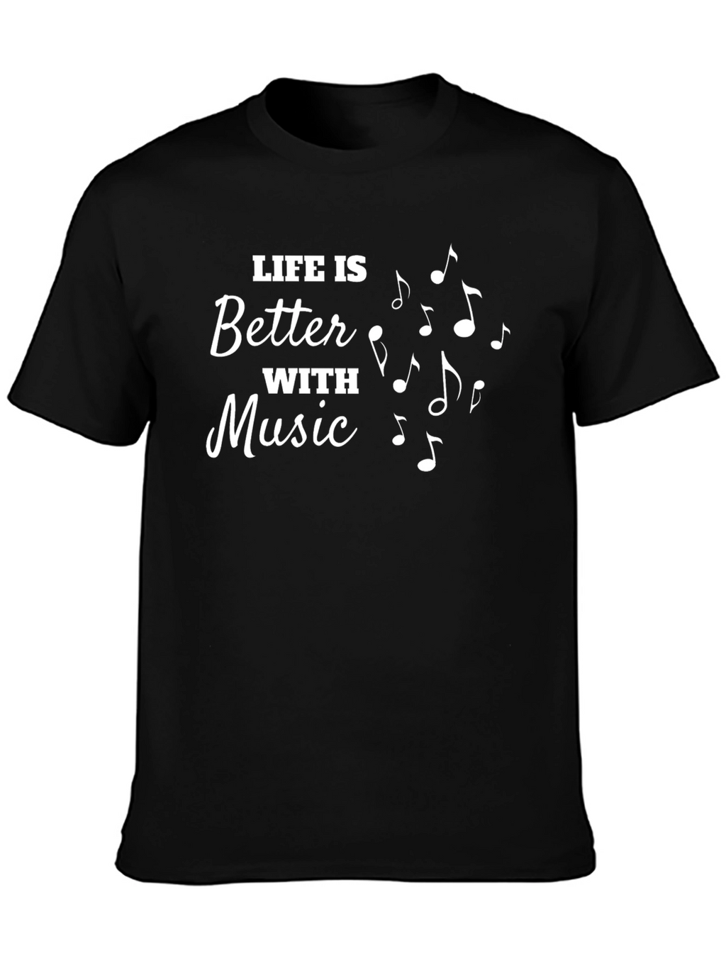 Life is Better with Music T-Shirt