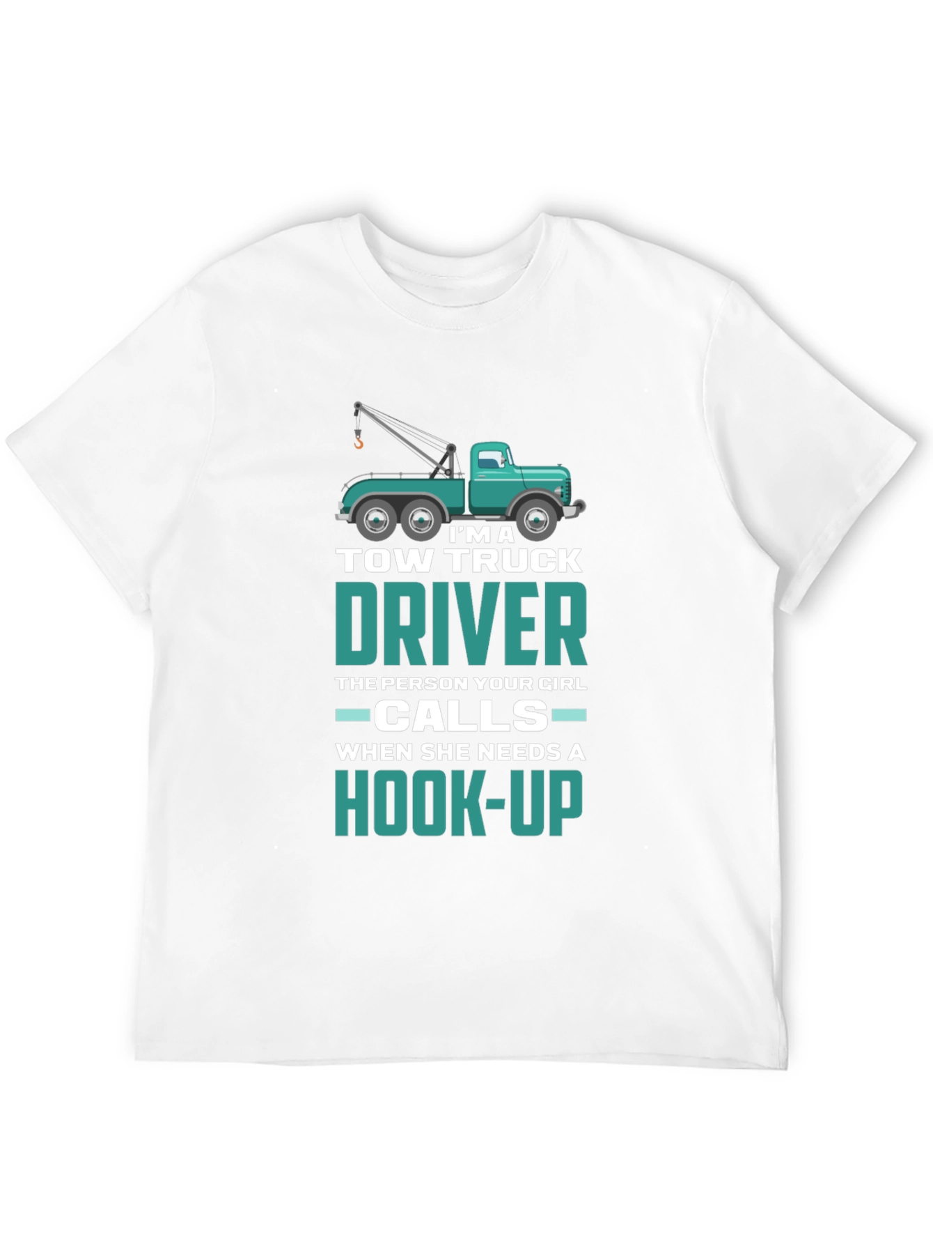 Tow Truck Driver Hook-Up Graphic T-Shirt