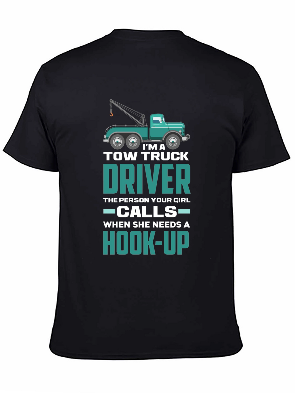 Tow Truck Driver Hook-Up Graphic T-Shirt