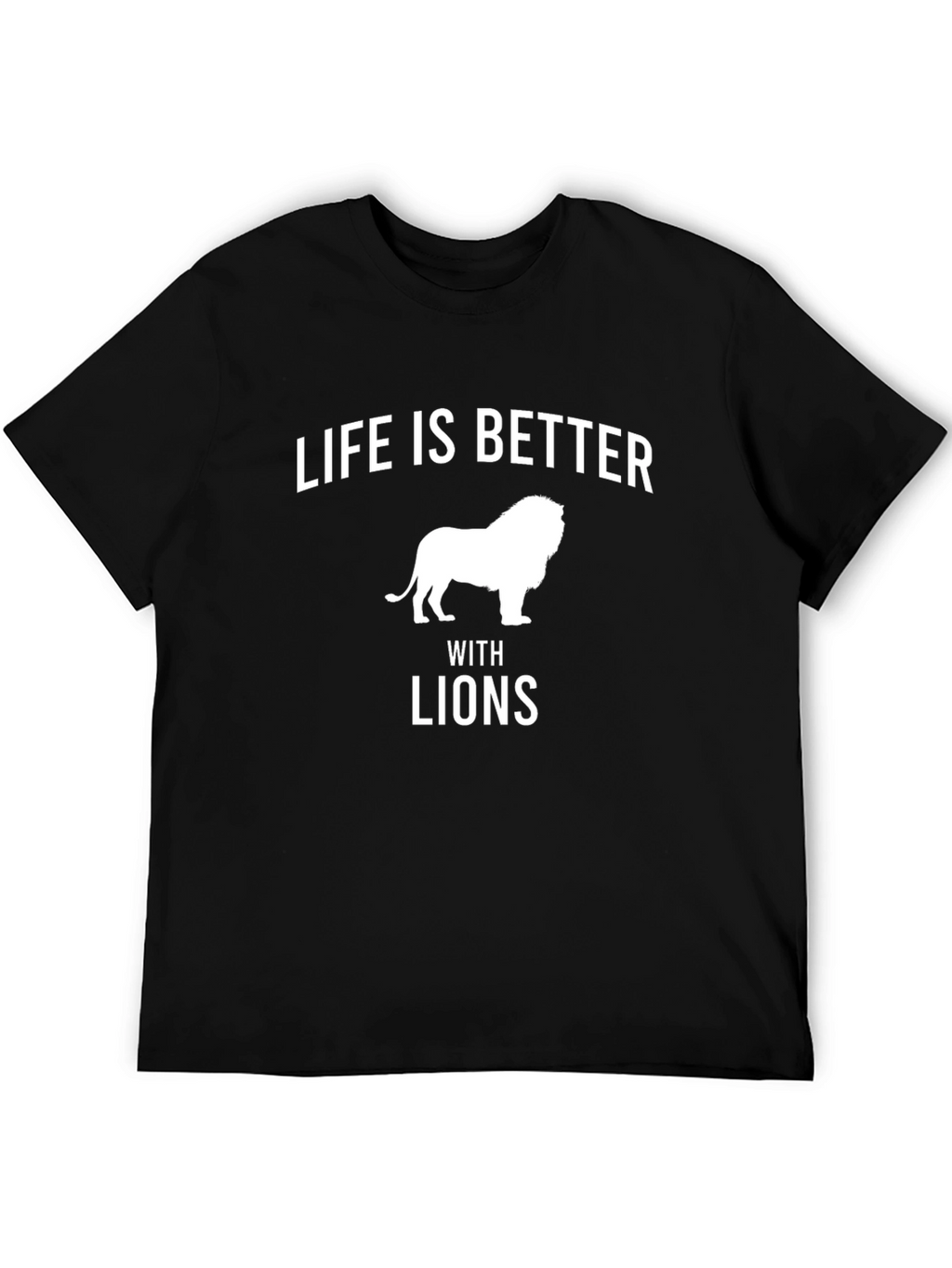 Life is Better with Lions Black Tee Shirt