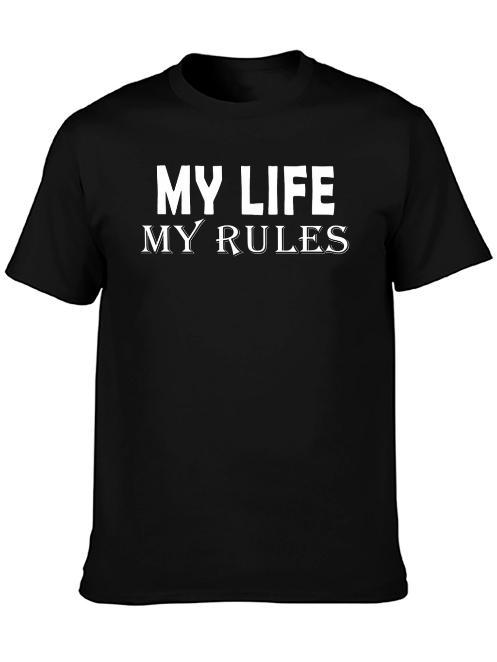 My Life My Rules Graphic T-Shirt