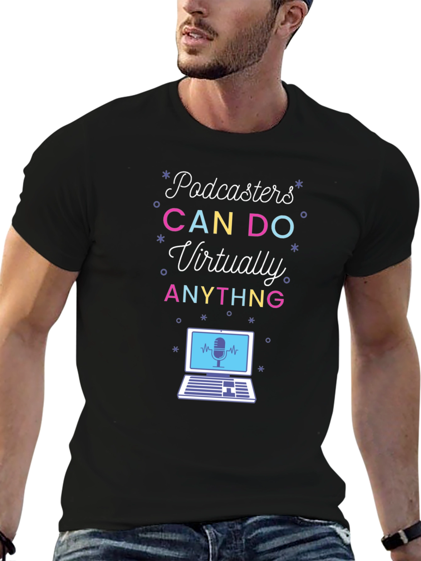 Podcasters CAN DO Virtually ANYTHING T-Shirt
