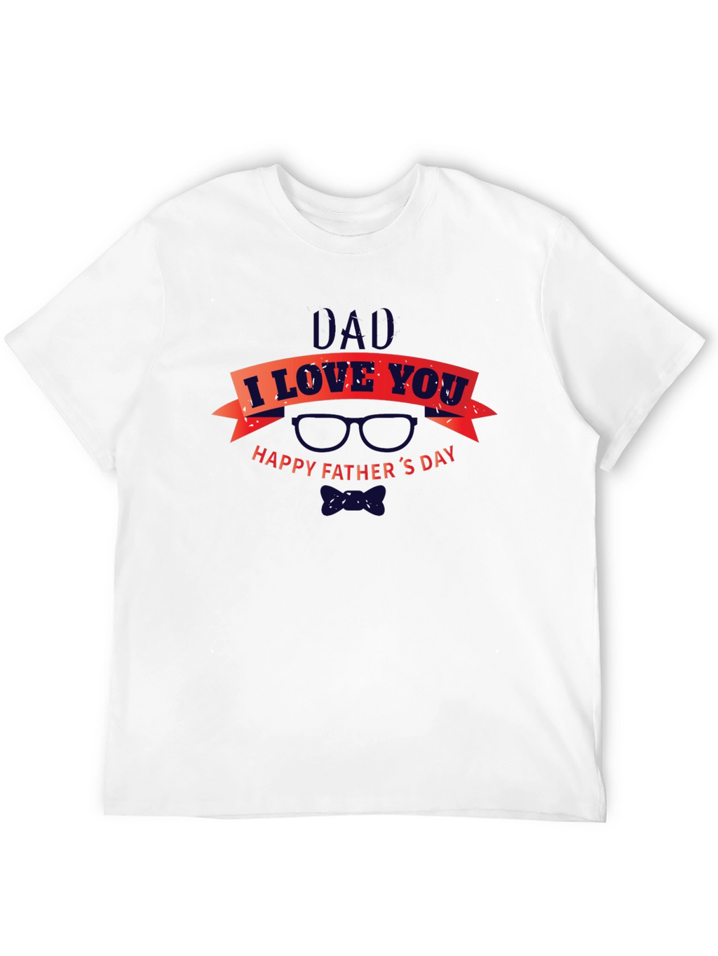 Dad I Love You Happy Fathers Day Black T-Shirt