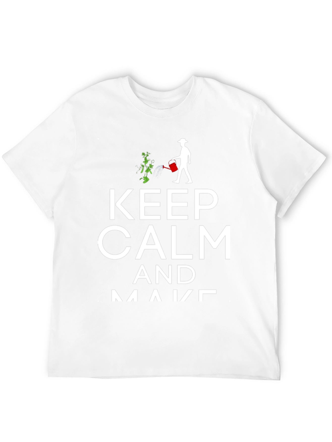 Keep Calm & Make T-Shirt | Gardener Gift