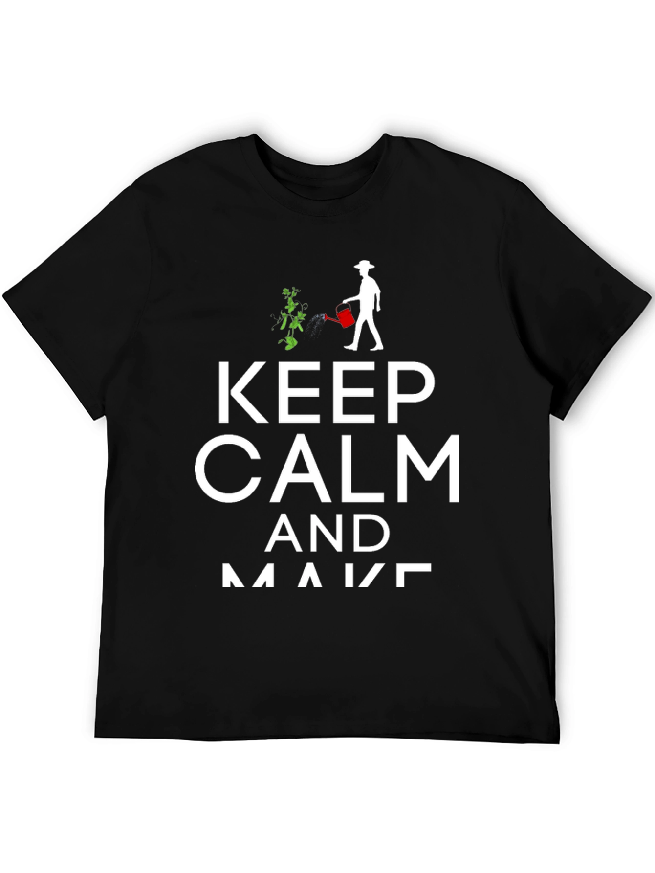 Keep Calm & Make T-Shirt | Gardener Gift