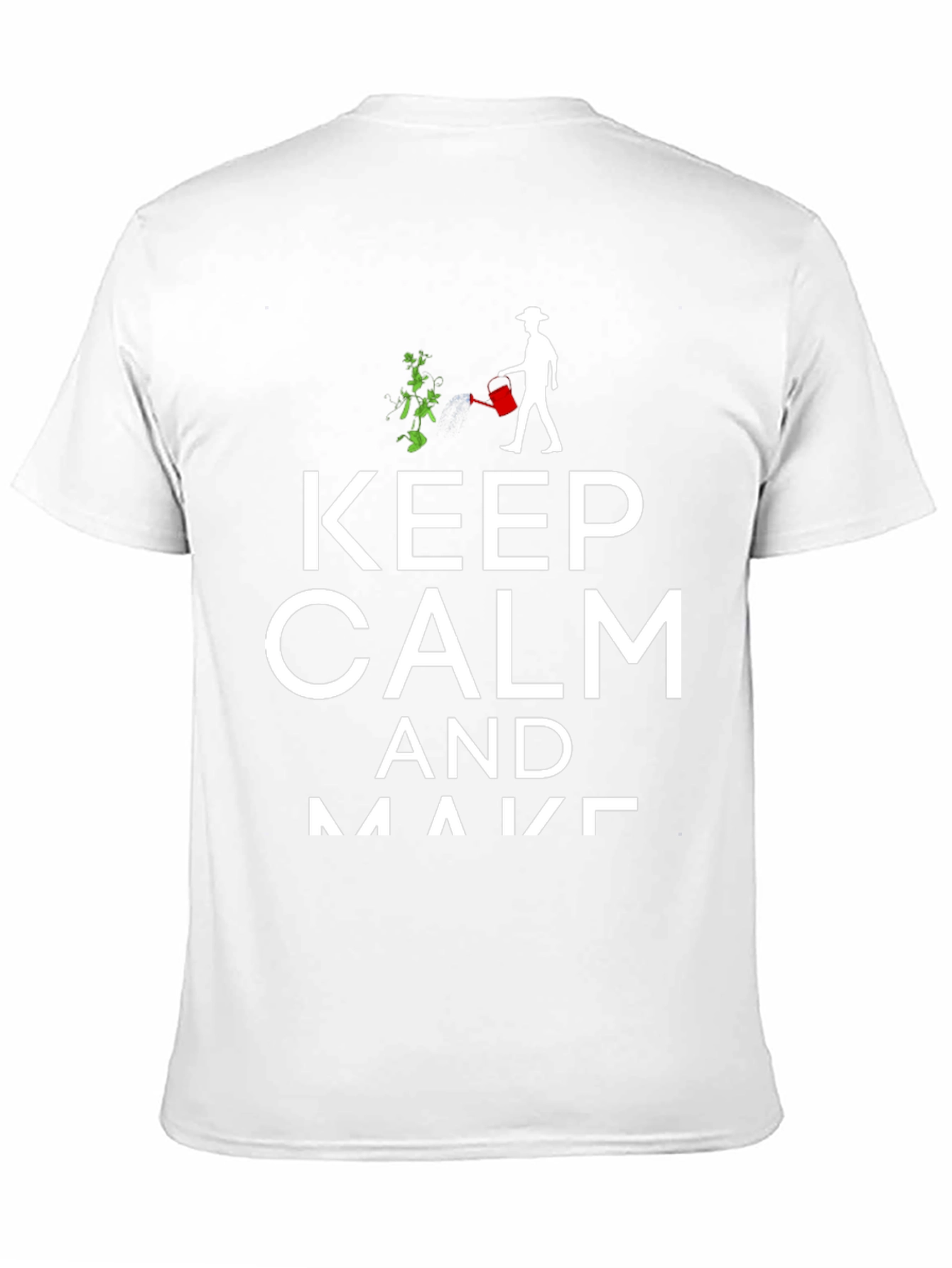 Keep Calm & Make T-Shirt | Gardener Gift