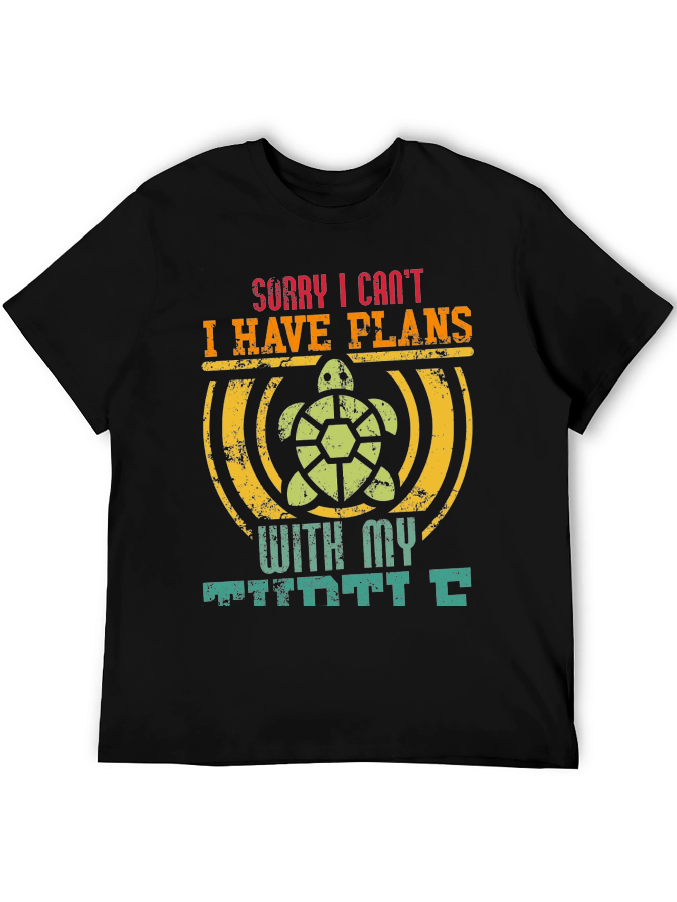 Turtle Plans Graphic Tee - Sorry I Cant T-Shirt