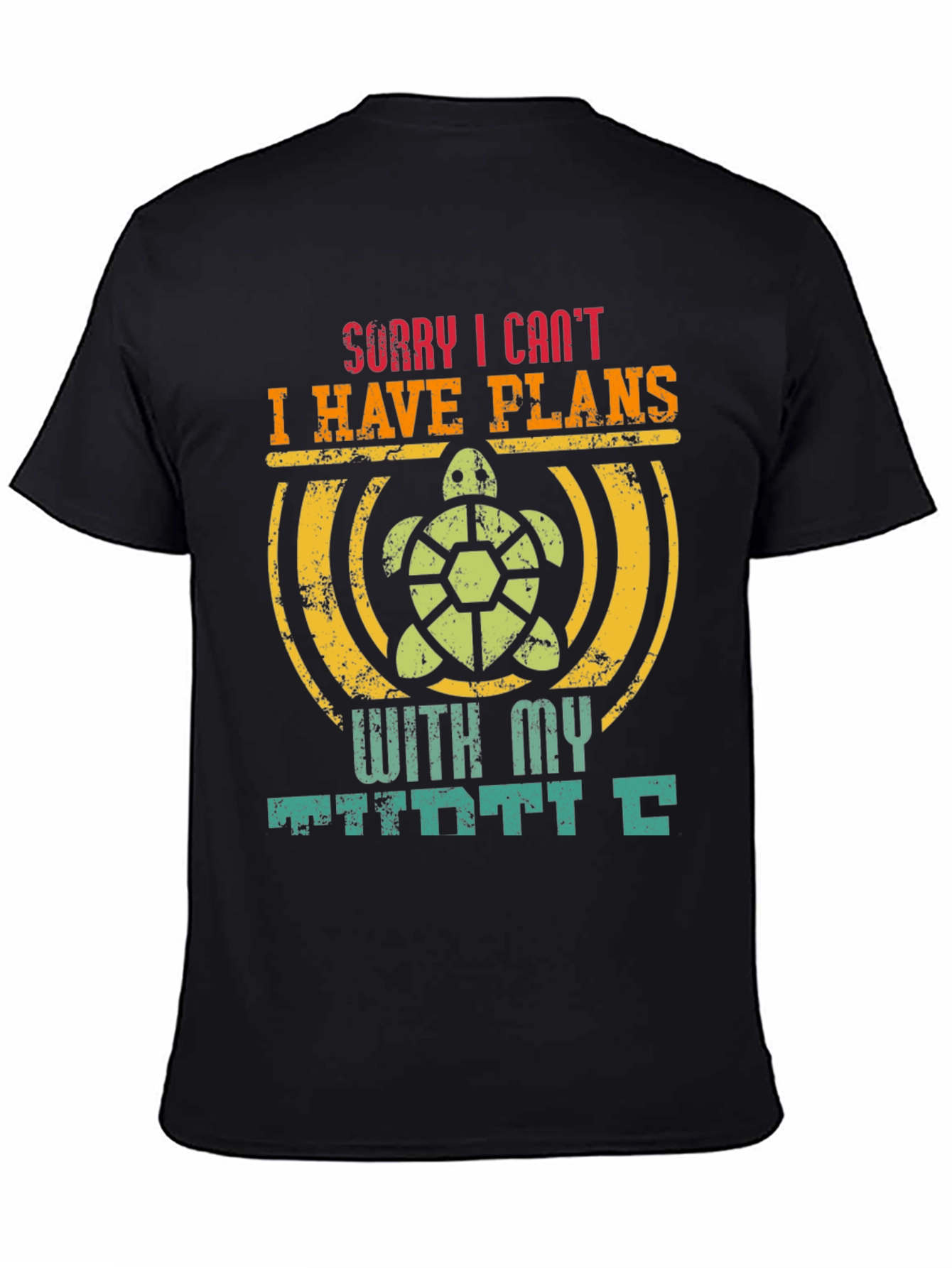 Turtle Plans Graphic Tee - Sorry I Cant T-Shirt