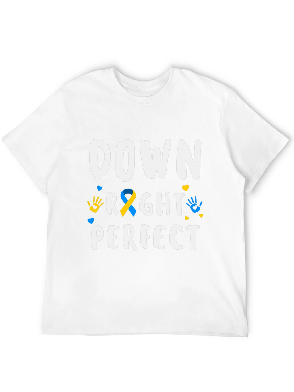 Down Right Perfect T-Shirt - Down Syndrome Awareness