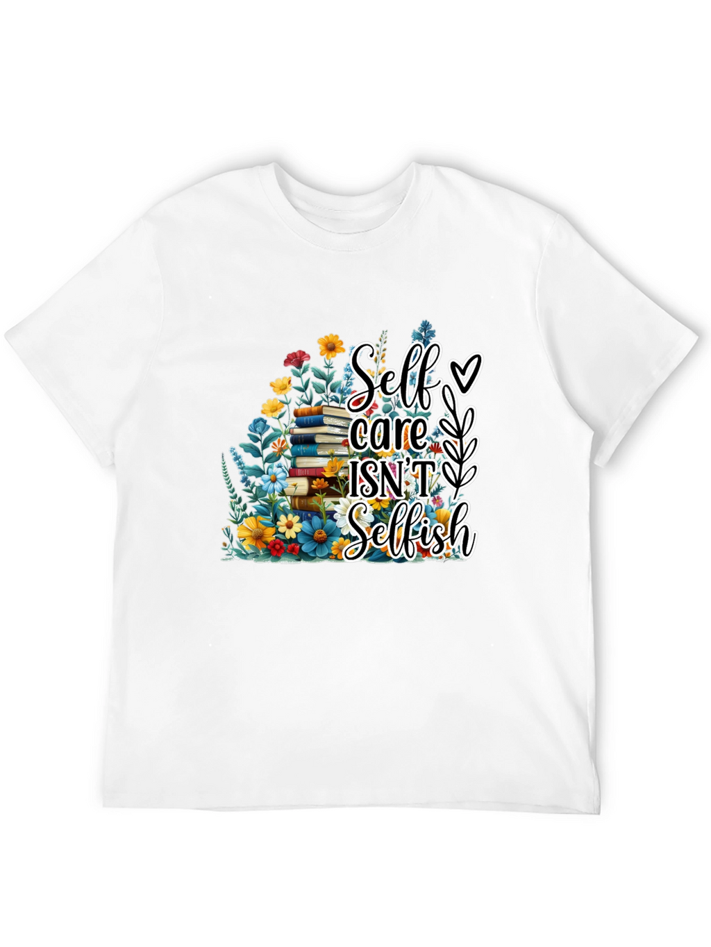 Self-Care Isnt Selfish T-Shirt