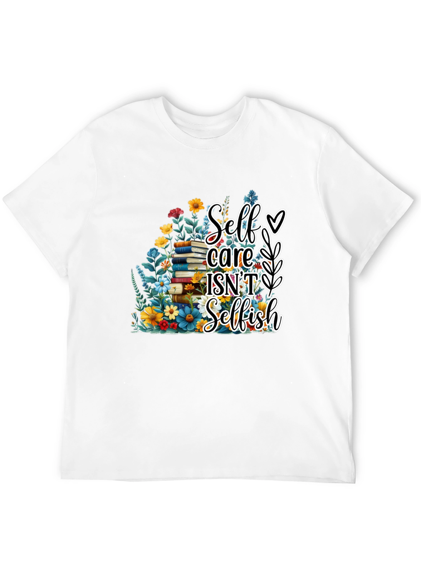 Self-Care Isnt Selfish T-Shirt